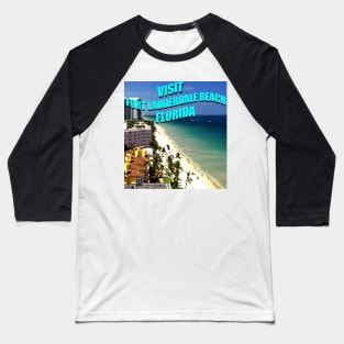 Visit Fort Lauderdale Beach Florida travel poster Baseball T-Shirt